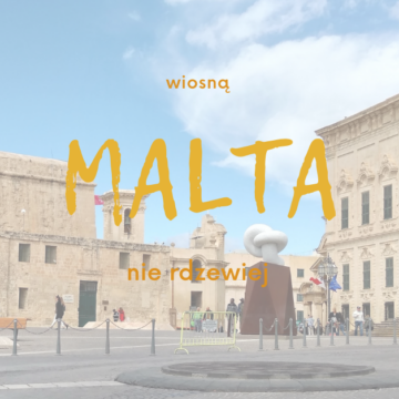 Malta wiosną czyli w szponach klisz